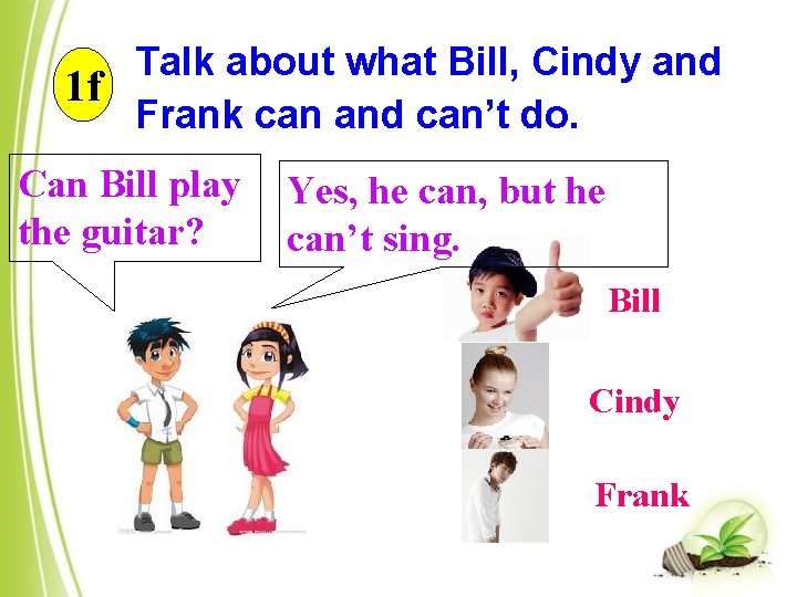 Talk about what Bill, Cindy and 1 f Frank can and can’t do. Can
