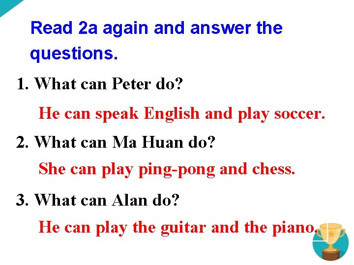 Read 2 a again and answer the questions. 1. What can Peter do? He