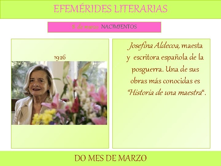 EFEMÉRIDES LITERARIAS 8 de marzo NACIMIENTOS Josefina Aldecoa, maesta 1926 y escritora española de EFEMÉRIDES LITERARIAS 8 de marzo NACIMIENTOS Josefina Aldecoa, maesta 1926 y escritora española de