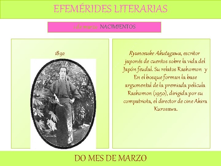 EFEMÉRIDES LITERARIAS 1 de marzo NACIMIENTOS 1892 Ryunosuke Akutagawa, escritor japonés de cuentos sobre EFEMÉRIDES LITERARIAS 1 de marzo NACIMIENTOS 1892 Ryunosuke Akutagawa, escritor japonés de cuentos sobre