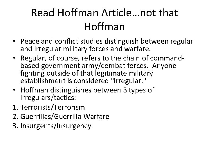 Read Hoffman Article…not that Hoffman • Peace and conflict studies distinguish between regular and