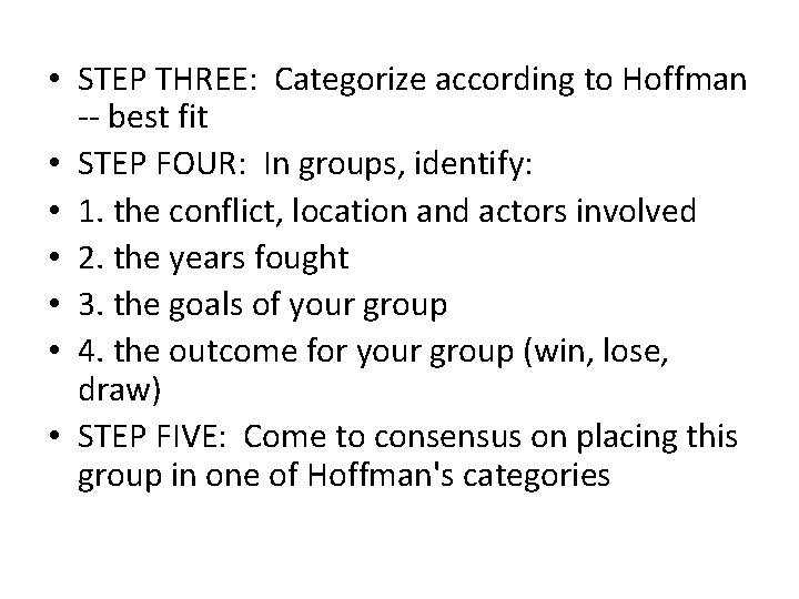  • STEP THREE: Categorize according to Hoffman -- best fit • STEP FOUR: