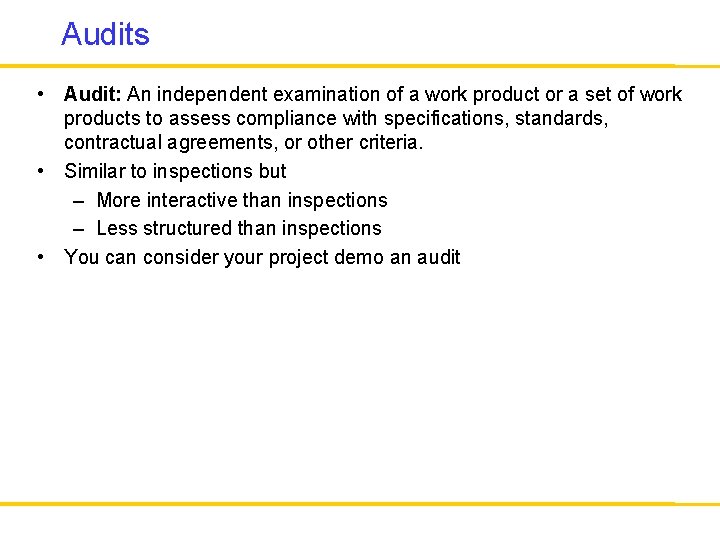 Audits • Audit: An independent examination of a work product or a set of