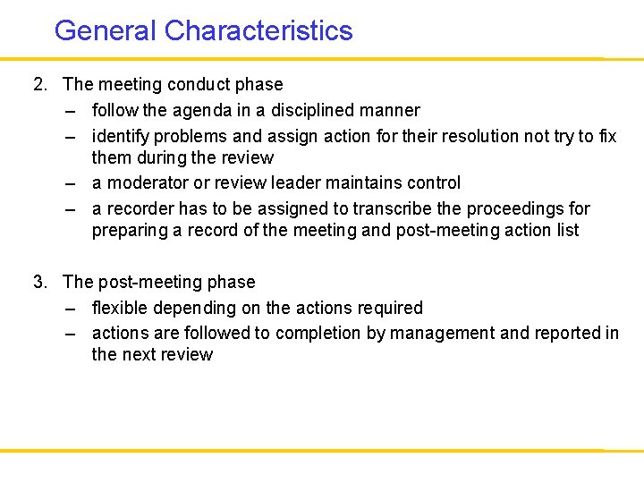 General Characteristics 2. The meeting conduct phase – follow the agenda in a disciplined