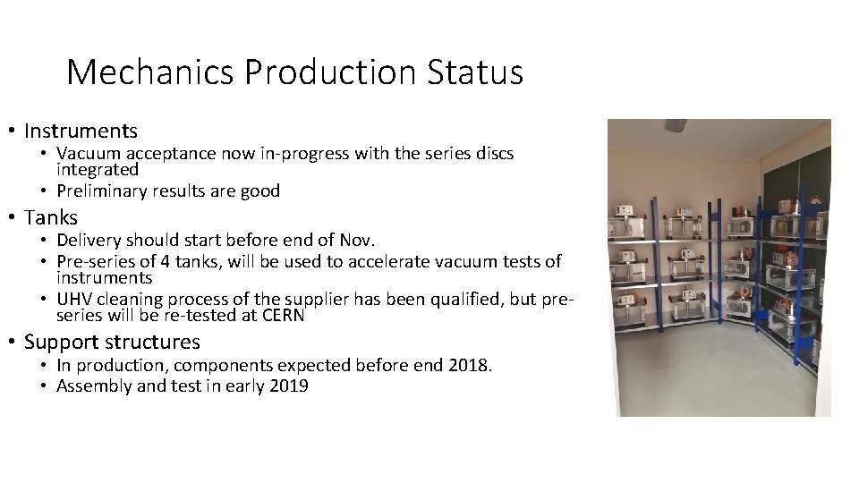 Mechanics Production Status • Instruments • Vacuum acceptance now in-progress with the series discs