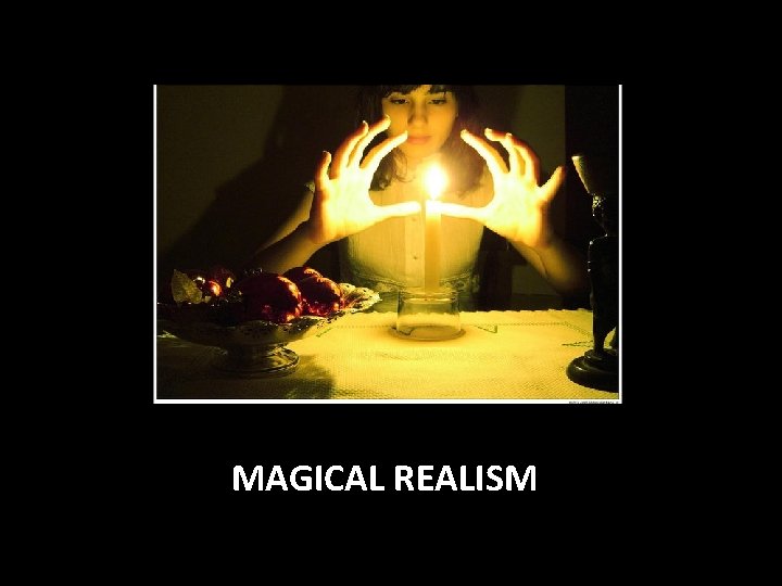 MAGICAL REALISM 