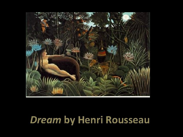 Dream by Henri Rousseau 