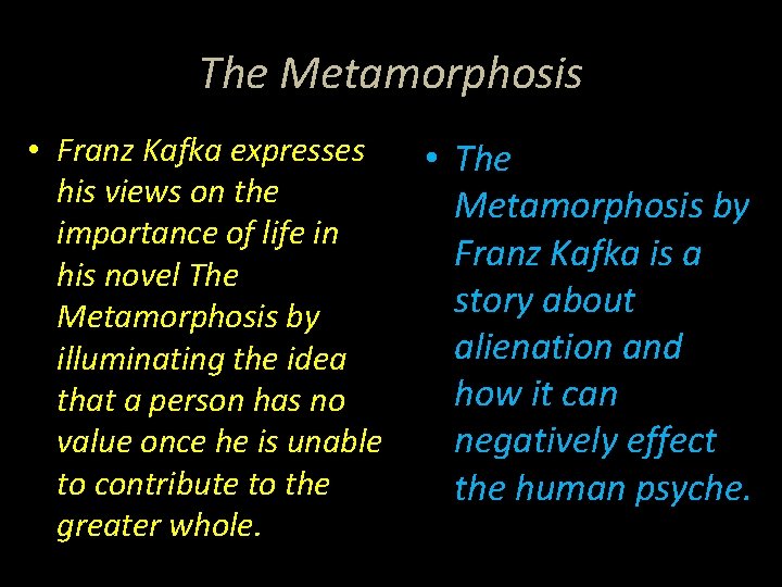 The Metamorphosis • Franz Kafka expresses his views on the importance of life in