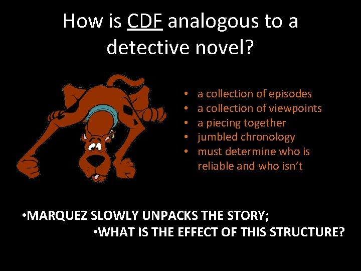 How is CDF analogous to a detective novel? • • • a collection of