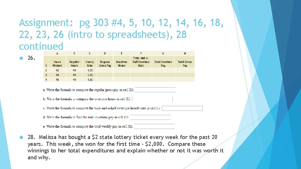 Assignment: pg 303 #4, 5, 10, 12, 14, 16, 18, 22, 23, 26 (intro