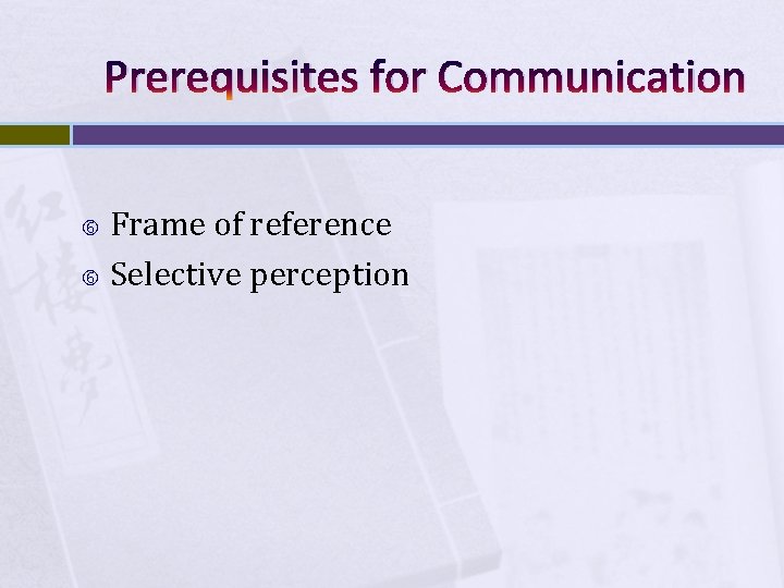 Prerequisites for Communication Frame of reference Selective perception 