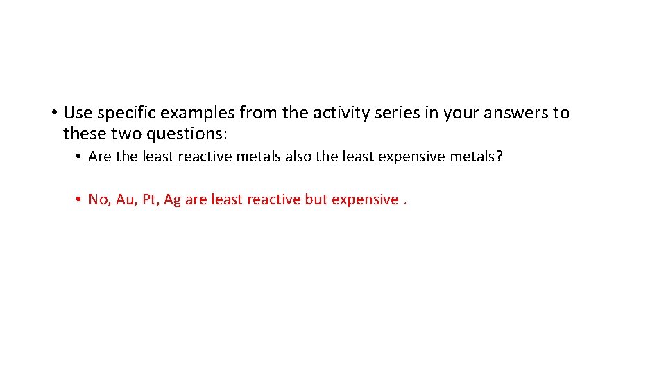  • Use specific examples from the activity series in your answers to these
