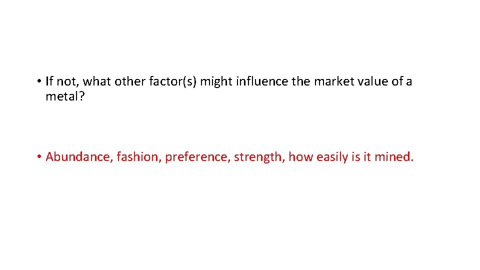  • If not, what other factor(s) might influence the market value of a
