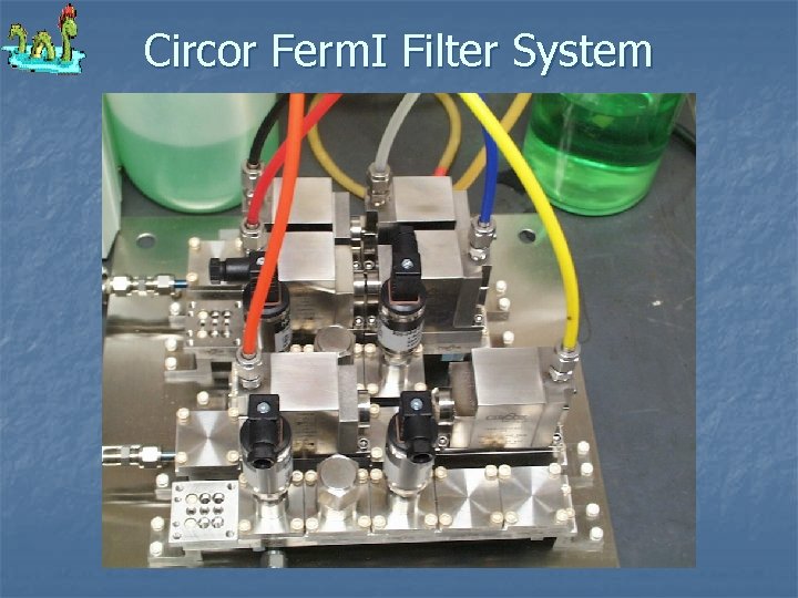 Circor Ferm. I Filter System 