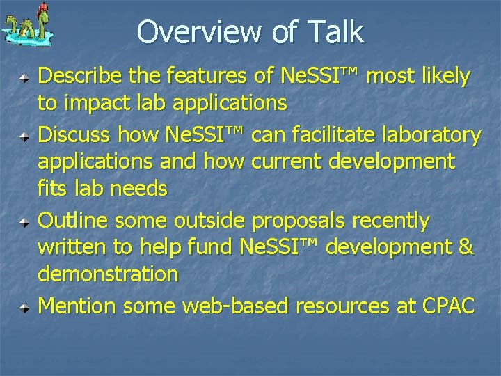 Overview of Talk Describe the features of Ne. SSI™ most likely to impact lab