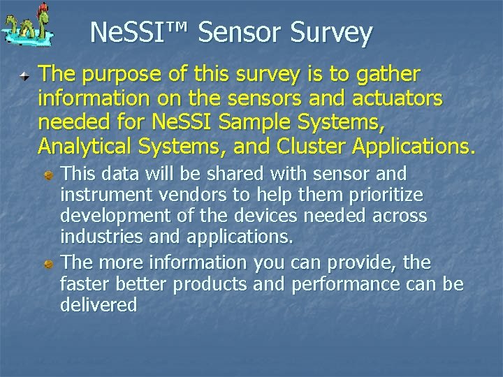 Ne. SSI™ Sensor Survey The purpose of this survey is to gather information on