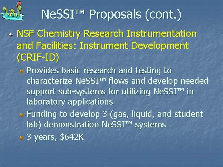 Ne. SSI™ Proposals (cont. ) NSF Chemistry Research Instrumentation and Facilities: Instrument Development (CRIF-ID)