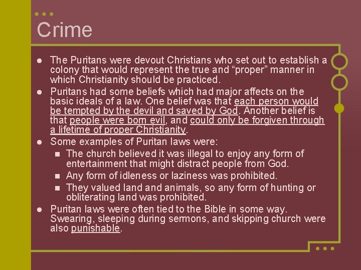 Crime The Puritans were devout Christians who set out to establish a colony that