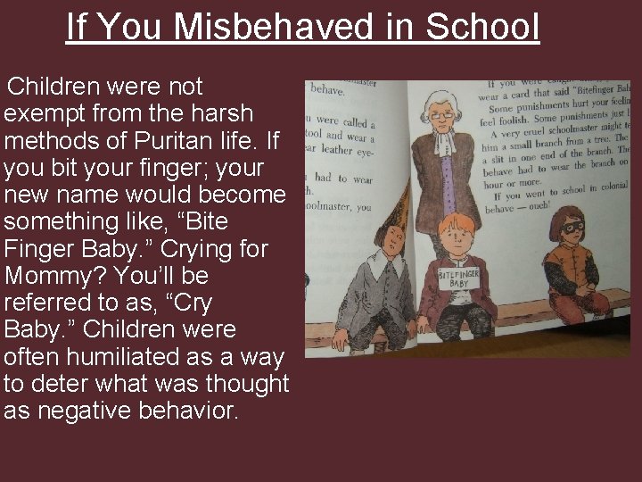 If You Misbehaved in School Children were not exempt from the harsh methods of