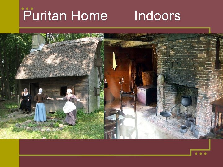 Puritan Home Indoors 