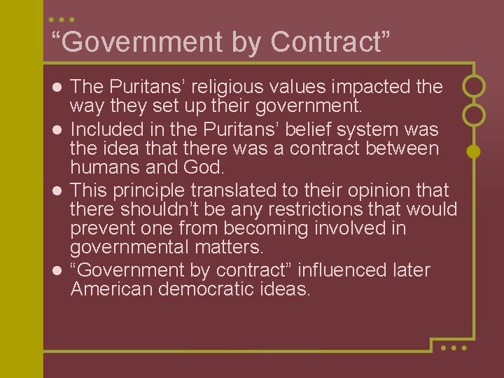 “Government by Contract” The Puritans’ religious values impacted the way they set up their