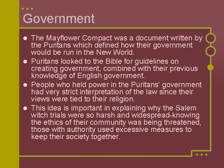 Government The Mayflower Compact was a document written by the Puritans which defined how