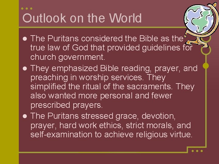 Outlook on the World The Puritans considered the Bible as the true law of