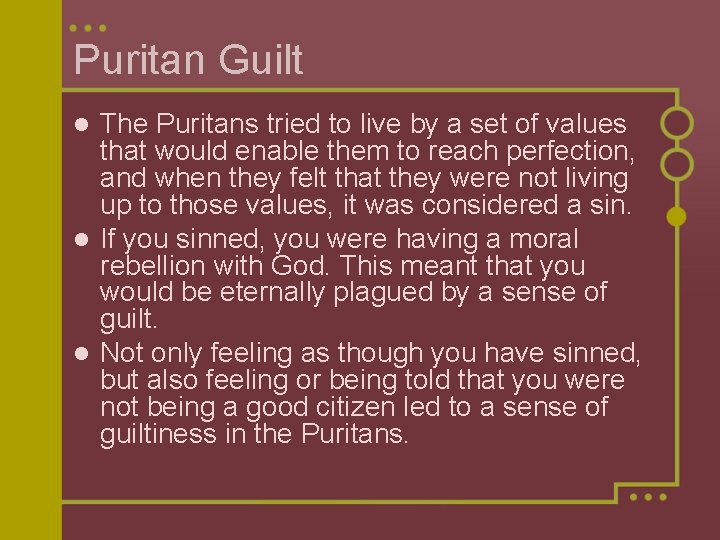 Puritan Guilt The Puritans tried to live by a set of values that would