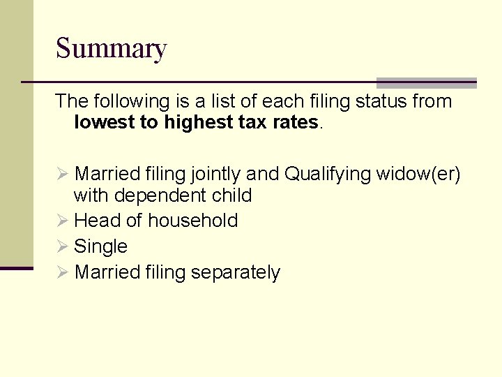 Summary The following is a list of each filing status from lowest to highest