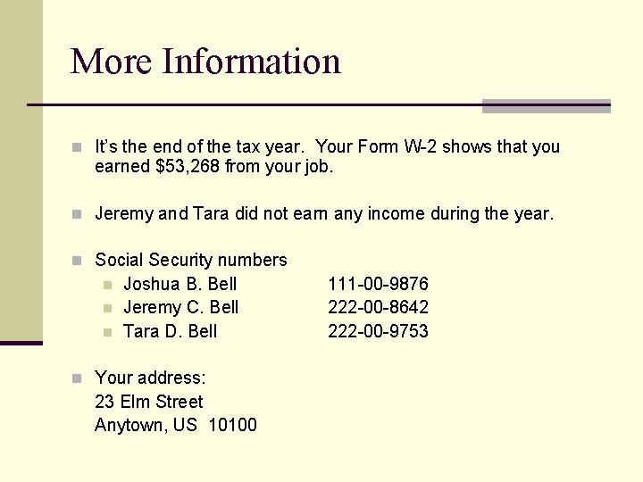 More Information n It’s the end of the tax year. Your Form W-2 shows