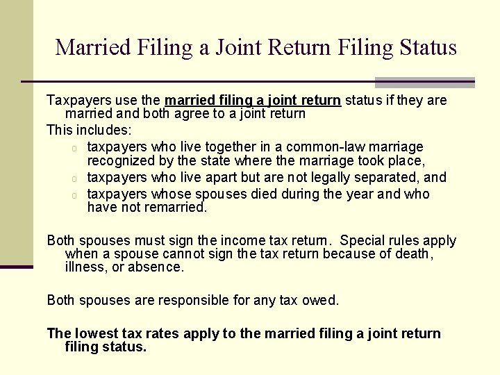 Married Filing a Joint Return Filing Status Taxpayers use the married filing a joint