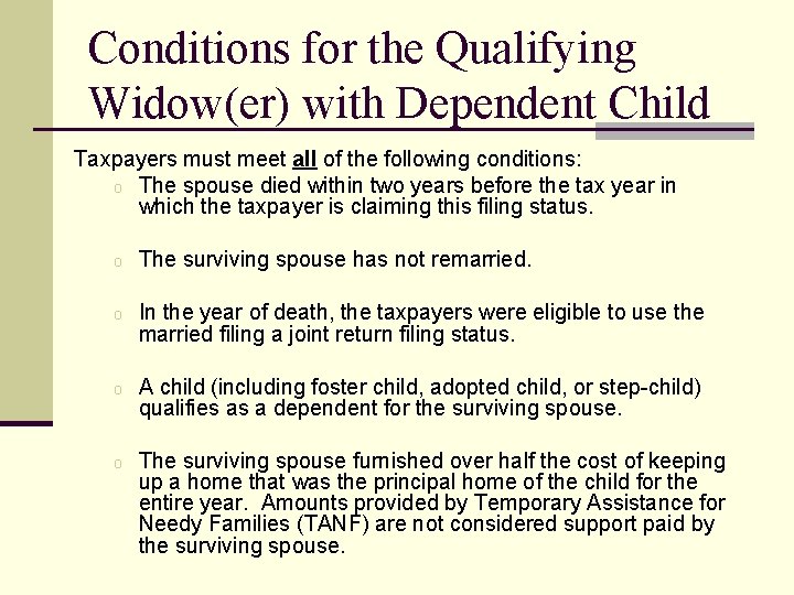 Conditions for the Qualifying Widow(er) with Dependent Child Taxpayers must meet all of the