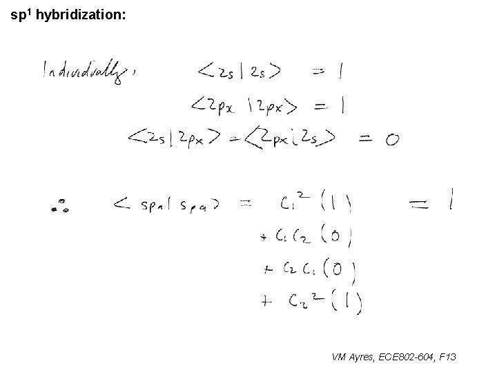 sp 1 hybridization: VM Ayres, ECE 802 -604, F 13 