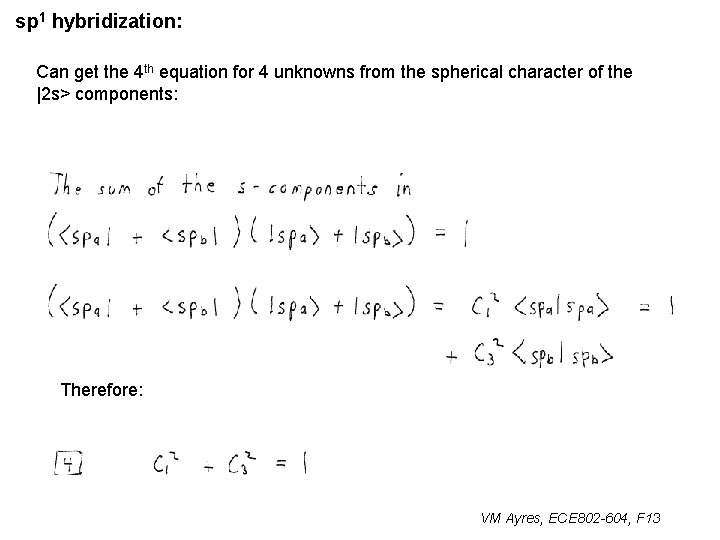 sp 1 hybridization: Can get the 4 th equation for 4 unknowns from the