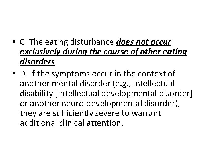  • C. The eating disturbance does not occur exclusively during the course of