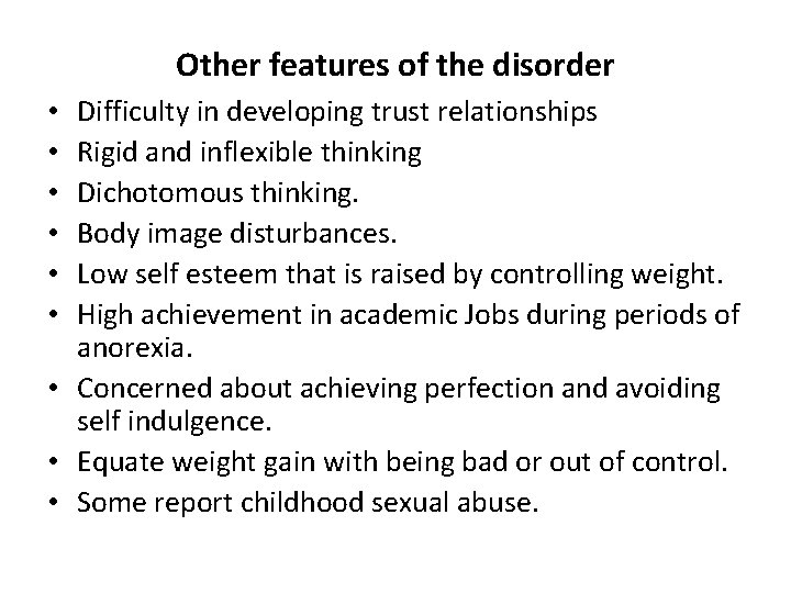 Other features of the disorder Difficulty in developing trust relationships Rigid and inflexible thinking