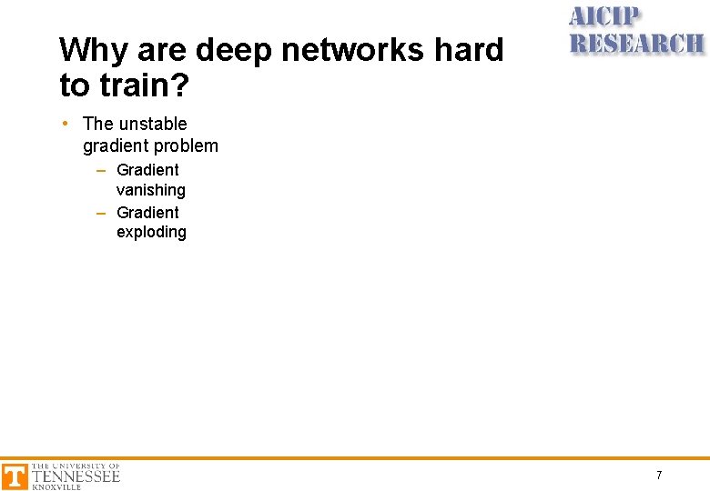 Why are deep networks hard to train? • The unstable gradient problem – Gradient