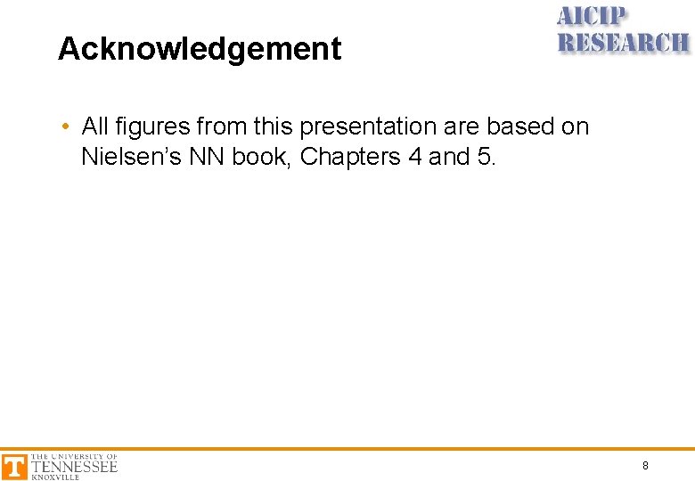 Acknowledgement • All figures from this presentation are based on Nielsen’s NN book, Chapters