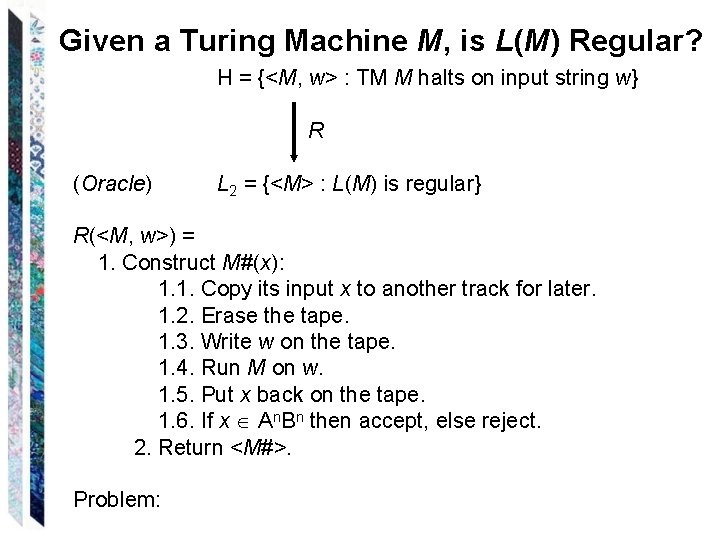 Given a Turing Machine M, is L(M) Regular? H = {<M, w> : TM