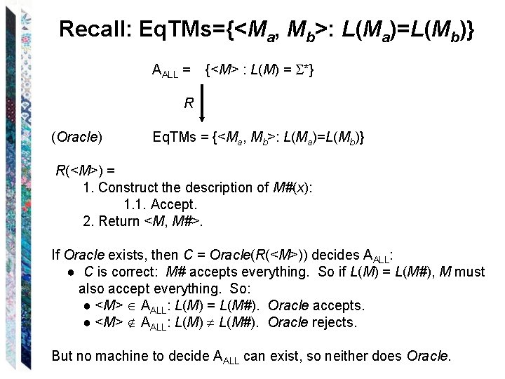 Recall: Eq. TMs={<Ma, Mb>: L(Ma)=L(Mb)} AALL = {<M> : L(M) = *} R (Oracle)