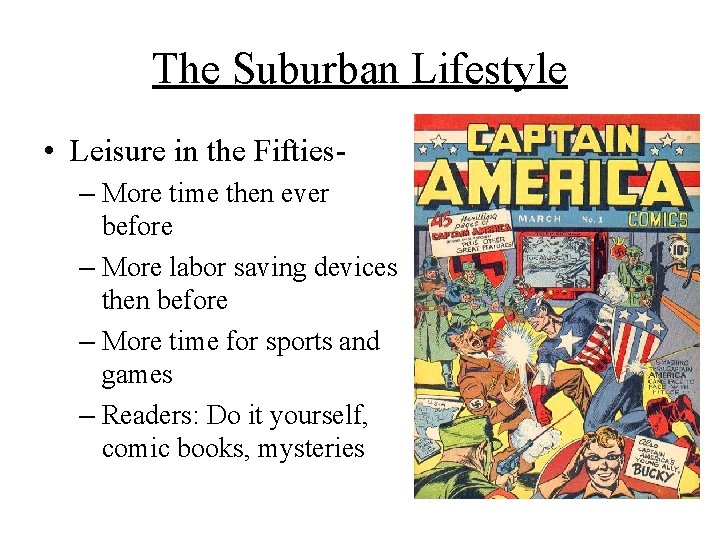 The Suburban Lifestyle • Leisure in the Fifties– More time then ever before –