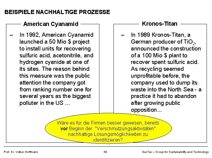 BEISPIELE NACHHALTIGE PROZESSE Kronos-Titan American Cyanamid – – In 1992, American Cyanamid launched a