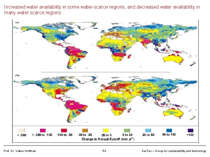 Increased water availability in some water-scarce regions, and decreased water availability in many water