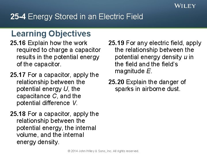 25 -4 Energy Stored in an Electric Field Learning Objectives 25. 16 Explain how