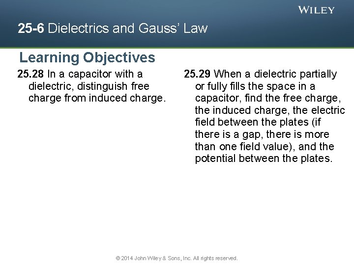 25 -6 Dielectrics and Gauss’ Law Learning Objectives 25. 28 In a capacitor with