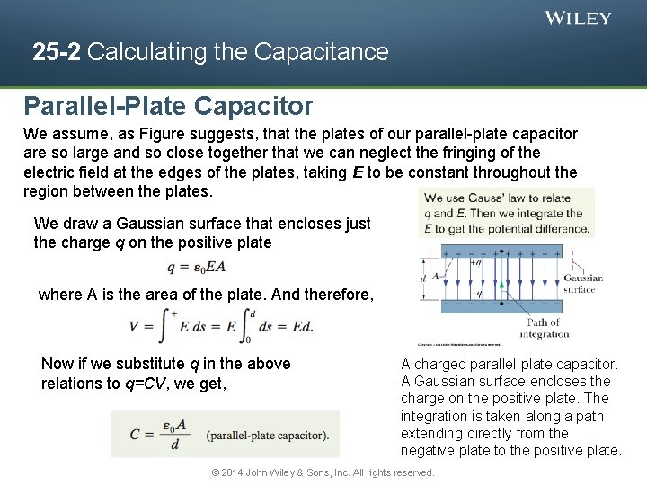 25 -2 Calculating the Capacitance Parallel-Plate Capacitor We assume, as Figure suggests, that the