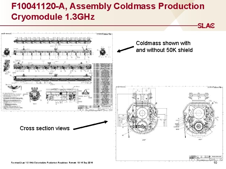 F 10041120 -A, Assembly Coldmass Production Cryomodule 1. 3 GHz Coldmass shown with and