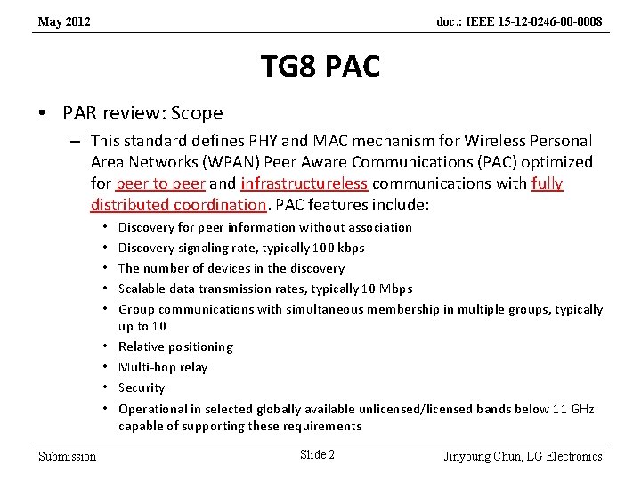 May 2012 doc. : IEEE 15 -12 -0246 -00 -0008 TG 8 PAC •
