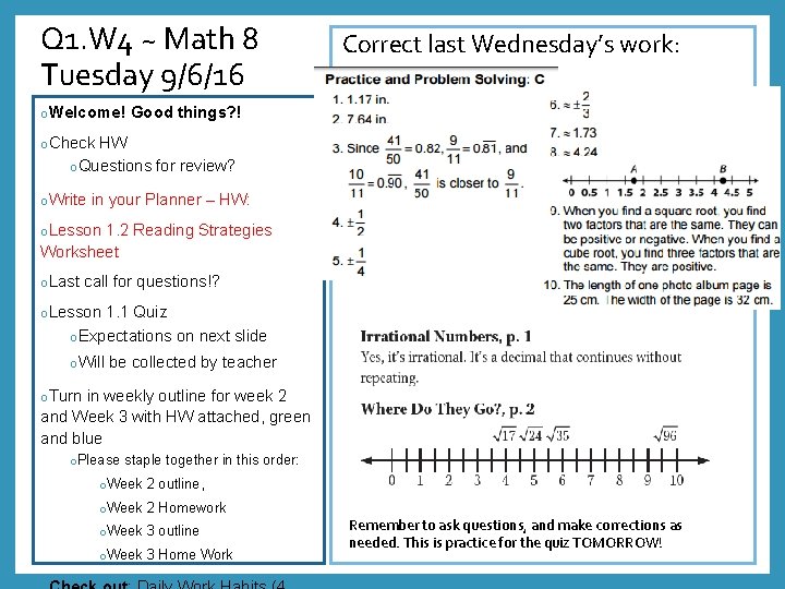 Q 1. W 4 ~ Math 8 Tuesday 9/6/16 o. Welcome! Correct last Wednesday’s