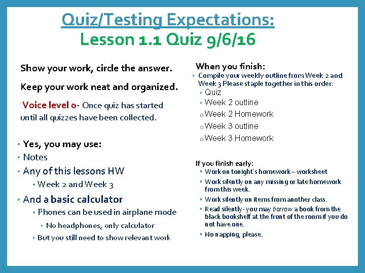 Quiz/Testing Expectations: Lesson 1. 1 Quiz 9/6/16 Show your work, circle the answer. Keep